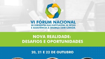 VI Fórum Nacional de Dirigentes das Instituições de Apoio e Assistência à Criança e ao Adolescente com Câncer