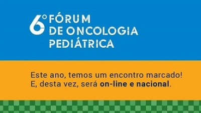 6º Fórum de Oncologia Pediátrica